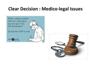 Clear Decision : Medico-legal Issues
 