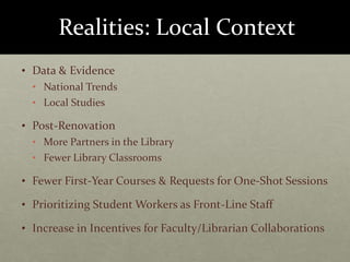 Realities: Local Context
• Data & Evidence
• National Trends
• Local Studies
• Post-Renovation
• More Partners in the Libr...