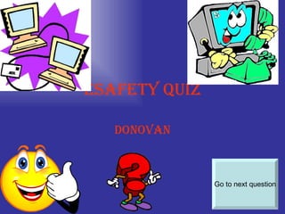 Esafety Quiz Donovan Go to next question 