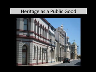 Heritage	
  as	
  a	
  Public	
  Good	
  
 