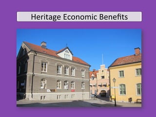 Heritage	
  Economic	
  Beneﬁts	
  
 