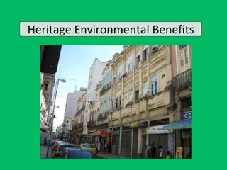 Heritage	
  Environmental	
  Beneﬁts	
  
 