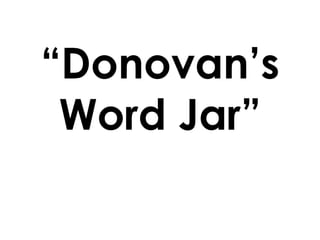 “Donovan’s Word Jar” 