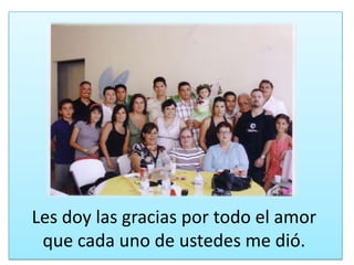 Les doylas gracias portodo el amorquecadauno de ustedes me dió.