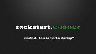 Hostnet: how to start a startup?
 