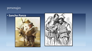 personajes
• Sancho Panza
 