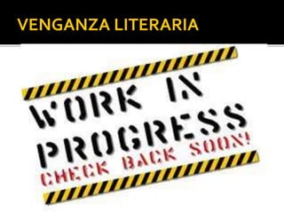 VENGANZA LITERARIA
 