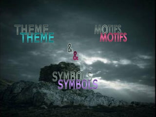 THEME MOTIFS SYMBOLS & 