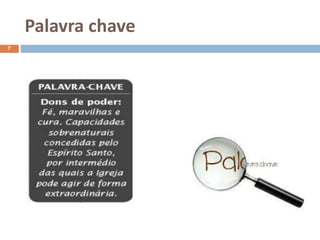 Palavra chave
7
 