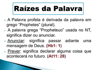  confirmação, orientação e visão;