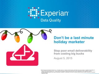 ©2015 Experian Information Solutions, Inc. All rights reserved. Experian and the marks used herein are service marks or re...