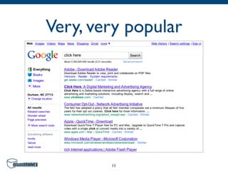 Very, very popular




        11
 