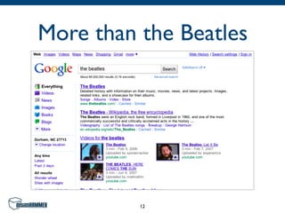 More than the Beatles




          12
 