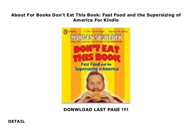 About For Books Don't Eat This Book: Fast Food and the Supersizing of ...
