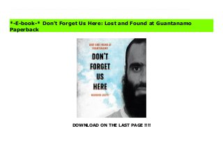 DOWNLOAD ON THE LAST PAGE !!!!
* Duration 12 hours and 25 minutes *The moving, eye-opening memoir of an innocent man detained at Gauntánamo Bay for 15 years: a story of humanity in the unlikeliest of places and an unprecedented look at life at Gauntánamo on the eve of its 20th anniversary At the age of 18, Mansoor Adayfi left his home in Yemen for a cultural mission to Afghanistan. He never returned. Kidnapped by warlords and then sold to the US after 9/11, he was disappeared to Gauntánamo Bay, where he spent the next 14 years as Detainee #441. 'DON'T FORGET US HERE' tells two coming-of-age stories in parallel: a makeshift island outpost becoming the world's most notorious prison and an innocent young man emerging from its darkness. Arriving as a stubborn teenager, Mansoor survived the camp's infamous interrogation program and became a feared and hardened resistance fighter leading prison riots and hunger strikes. With time though, he grew into the man prisoners nicknamed Smiley Troublemaker: a student, writer, and historian. With unexpected warmth and empathy, he unwinds a narrative of fighting for hope and survival in unimaginable circumstances, illuminating the limitlessness of the human spirit. And through his own story, Mansoor also tells Gauntánamo's story, offering an unprecedented window into one of the most secretive places on earth and the people-detainees and guards alike - who lived there with him.Twenty years later, Gauntánamo remains open, and at a moment of due reckoning, Mansoor Adayfi helps us understand what actually happened there - both the horror and the beauty - a vital chronicle of an experience we cannot afford to forget.©2021 Mansoor Adayfi (P)2021 Hachette Books Buy Don't Forget Us Here: Lost and Found at Guantanamo Complete
*-E-book-* Don't Forget Us Here: Lost and Found at Guantanamo
Paperback
 