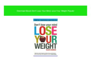 Download Ebook Don't Lose Your Mind, Lose Your Weight Populer
 