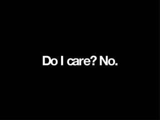 Do I care? No. 