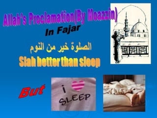 Allah's Proclamation(By Moazzin) But In Fajar 