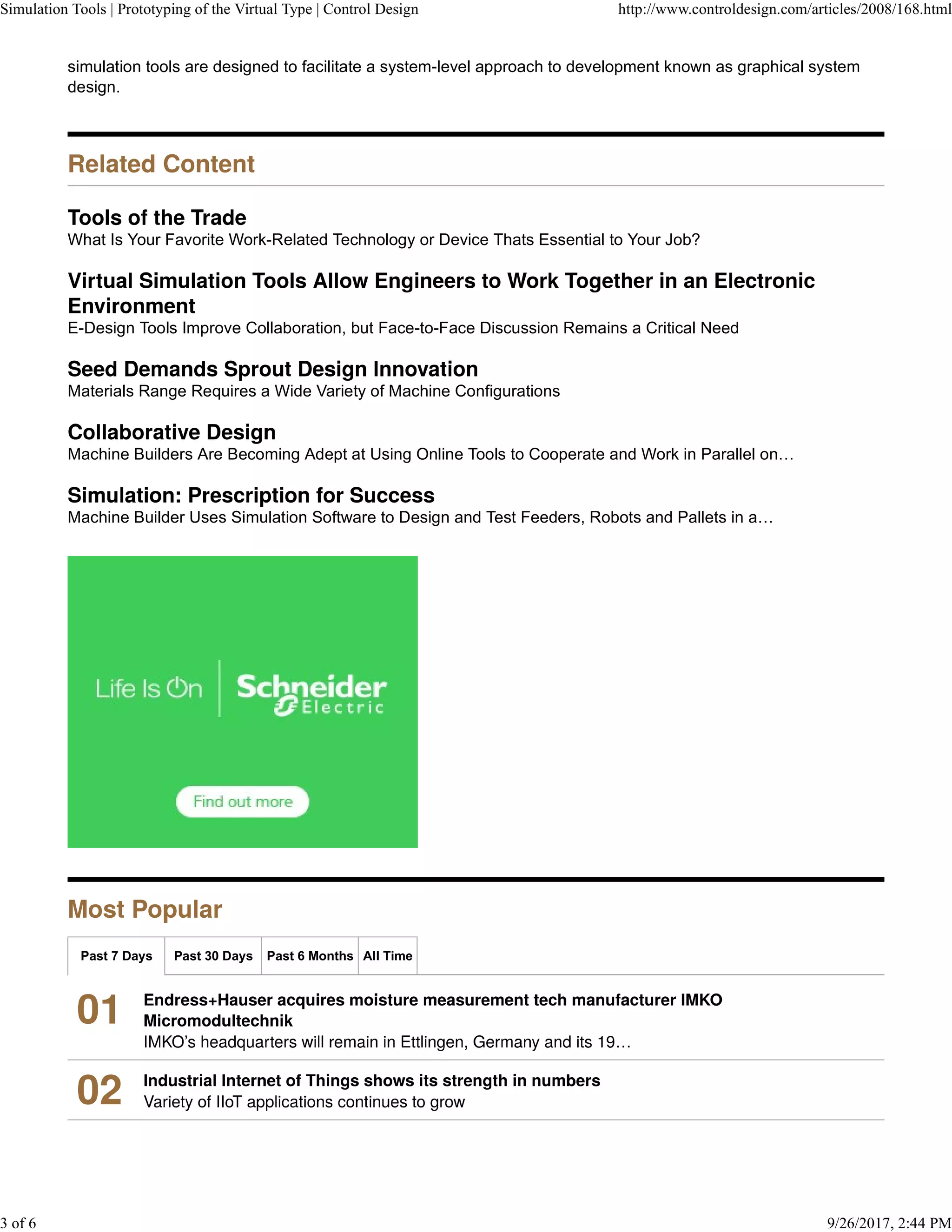 Past 7 Days Past 30 Days Past 6 Months All Time
What Is Your Favorite Work-Related Technology or Device Thats Essential to Your Job?
E-Design Tools Improve Collaboration, but Face-to-Face Discussion Remains a Critical Need
Materials Range Requires a Wide Variety of Machine Configurations
Machine Builders Are Becoming Adept at Using Online Tools to Cooperate and Work in Parallel on…
Machine Builder Uses Simulation Software to Design and Test Feeders, Robots and Pallets in a…
simulation tools are designed to facilitate a system-level approach to development known as graphical system
design.
Simulation Tools | Prototyping of the Virtual Type | Control Design http://www.controldesign.com/articles/2008/168.html
3 of 6 9/26/2017, 2:44 PM
 