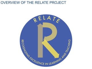 OVERVIEW OF THE RELATE PROJECT
 