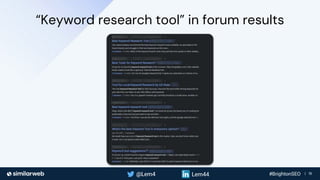 Business Proprietary & Confidential | 19
“Keyword research tool” in forum results
 