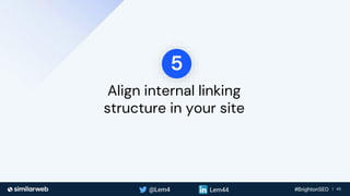Business Proprietary & Confidential | 45
Align internal linking
structure in your site
5
 