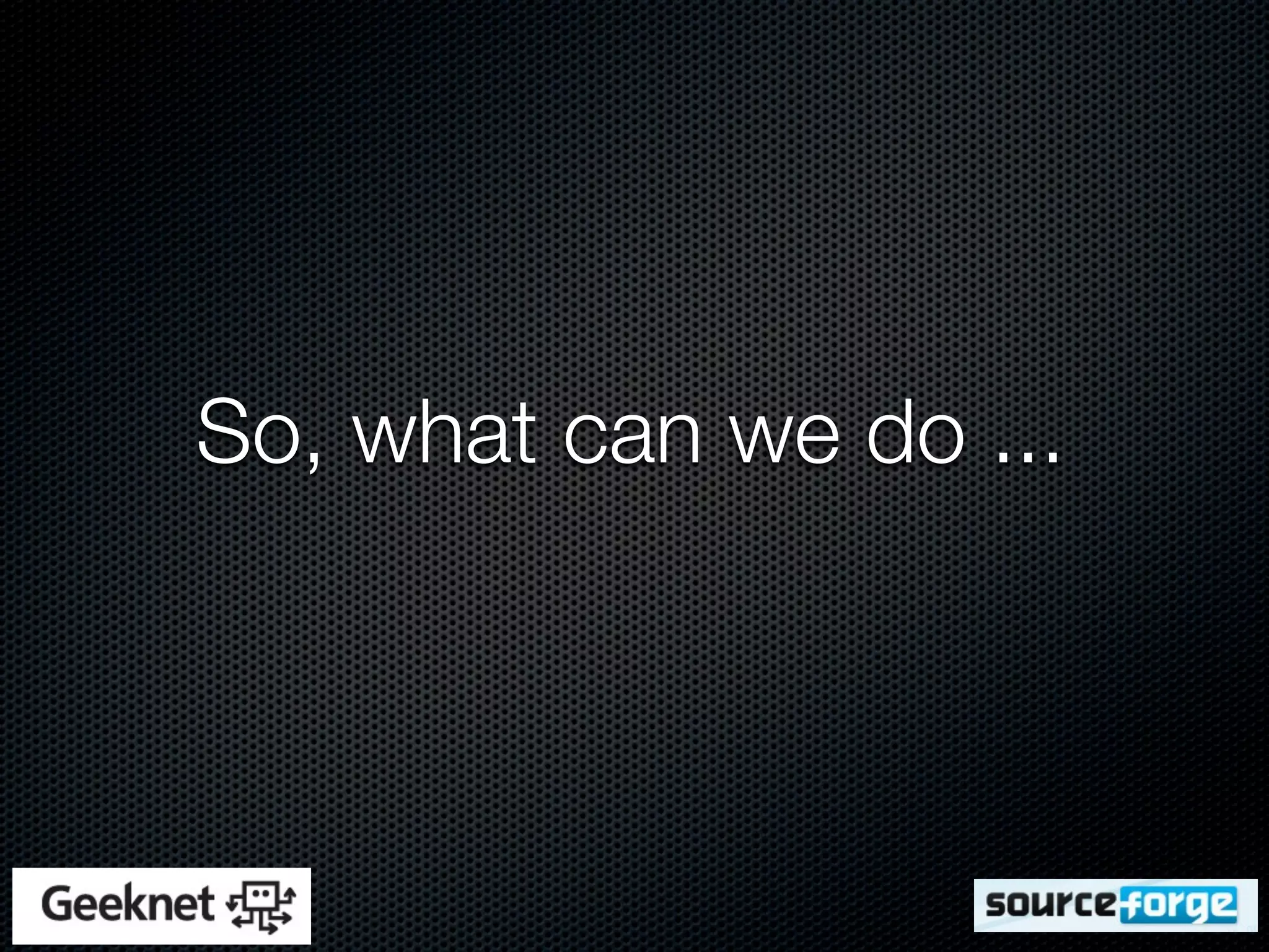 So, what can we do ...
 