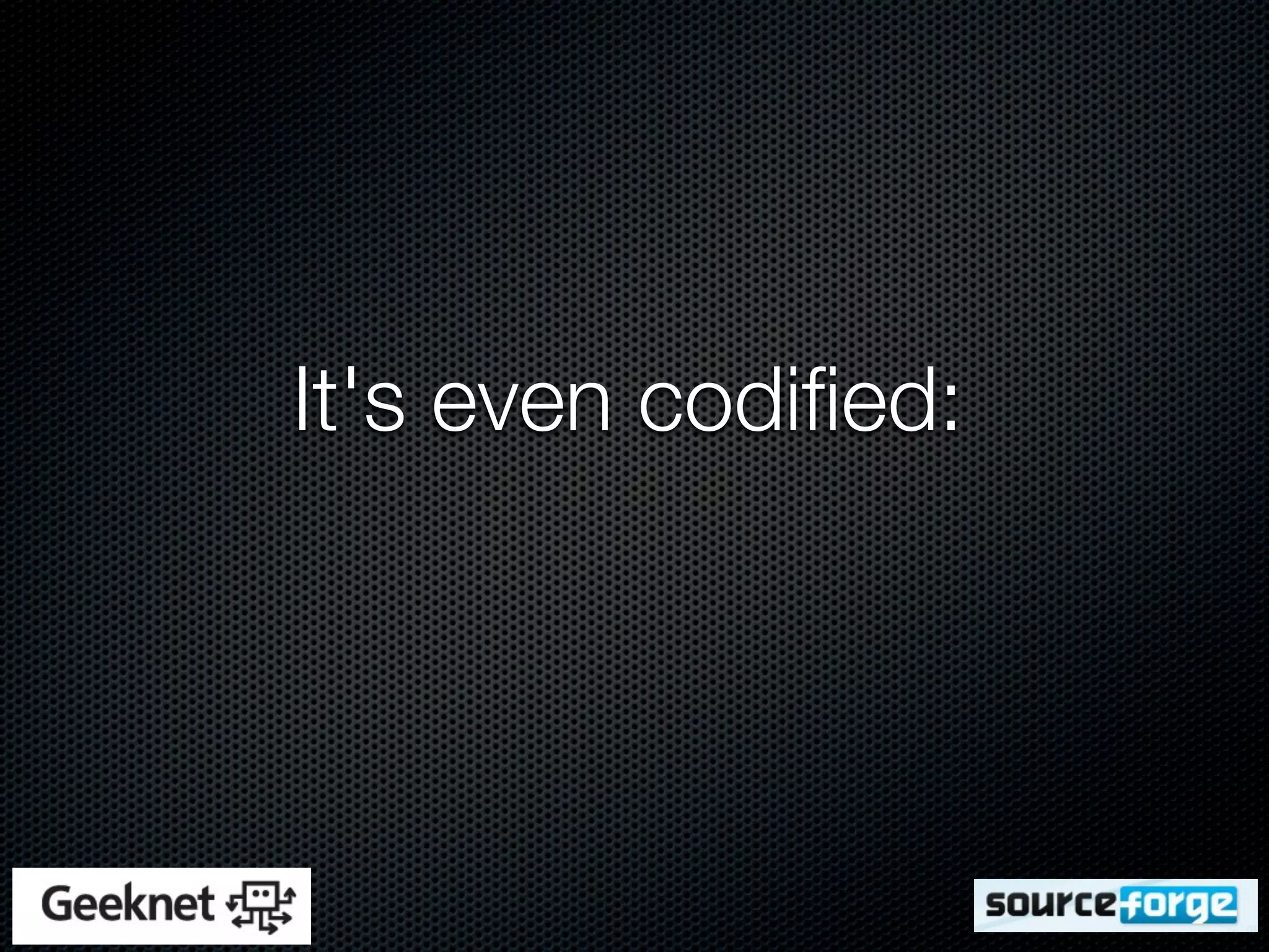 It's even codiﬁed:
 