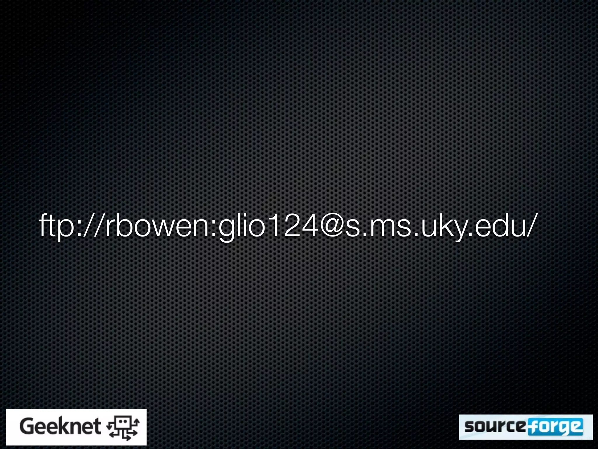 ftp://rbowen:glio124@s.ms.uky.edu/
 