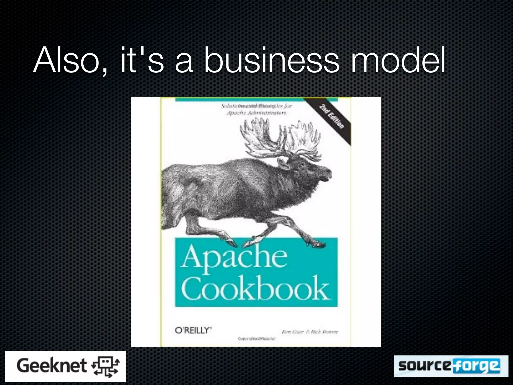 Also, it's a business model
 