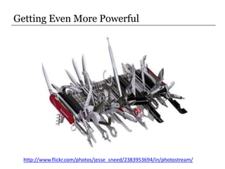 Getting Even More Powerful<br />http://www.flickr.com/photos/jesse_sneed/2383953694/in/photostream/<br />