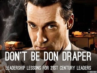 Don't Be Don Draper