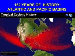 162 YEARS OF HISTORY:
ATLANTIC AND PACIFIC BASINS
 