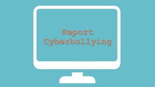 Report 
Cyberbullying 
 
