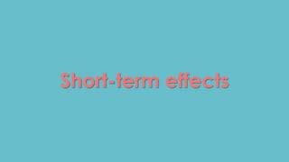 Short-term effects 
 
