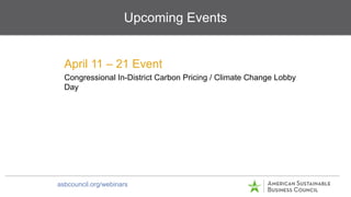 Upcoming Events
April 11 – 21 Event
Congressional In-District Carbon Pricing / Climate Change Lobby
Day
asbcouncil.org/web...