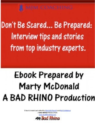 0 
 




                                   
 
 
    E Book created and edited by Marty McDonald and Rich DeMatteo 
                      A BAD RHINO PRODUCTION 
                        www.BadRhinoBlog.com 


                                                    
                                                                       
 