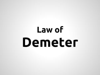Law of
Demeter
 