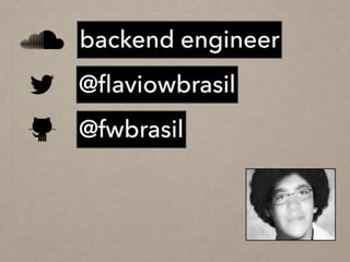 @ﬂaviowbrasil
@fwbrasil
backend engineer
 