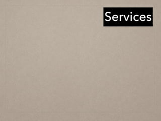 Services
 
