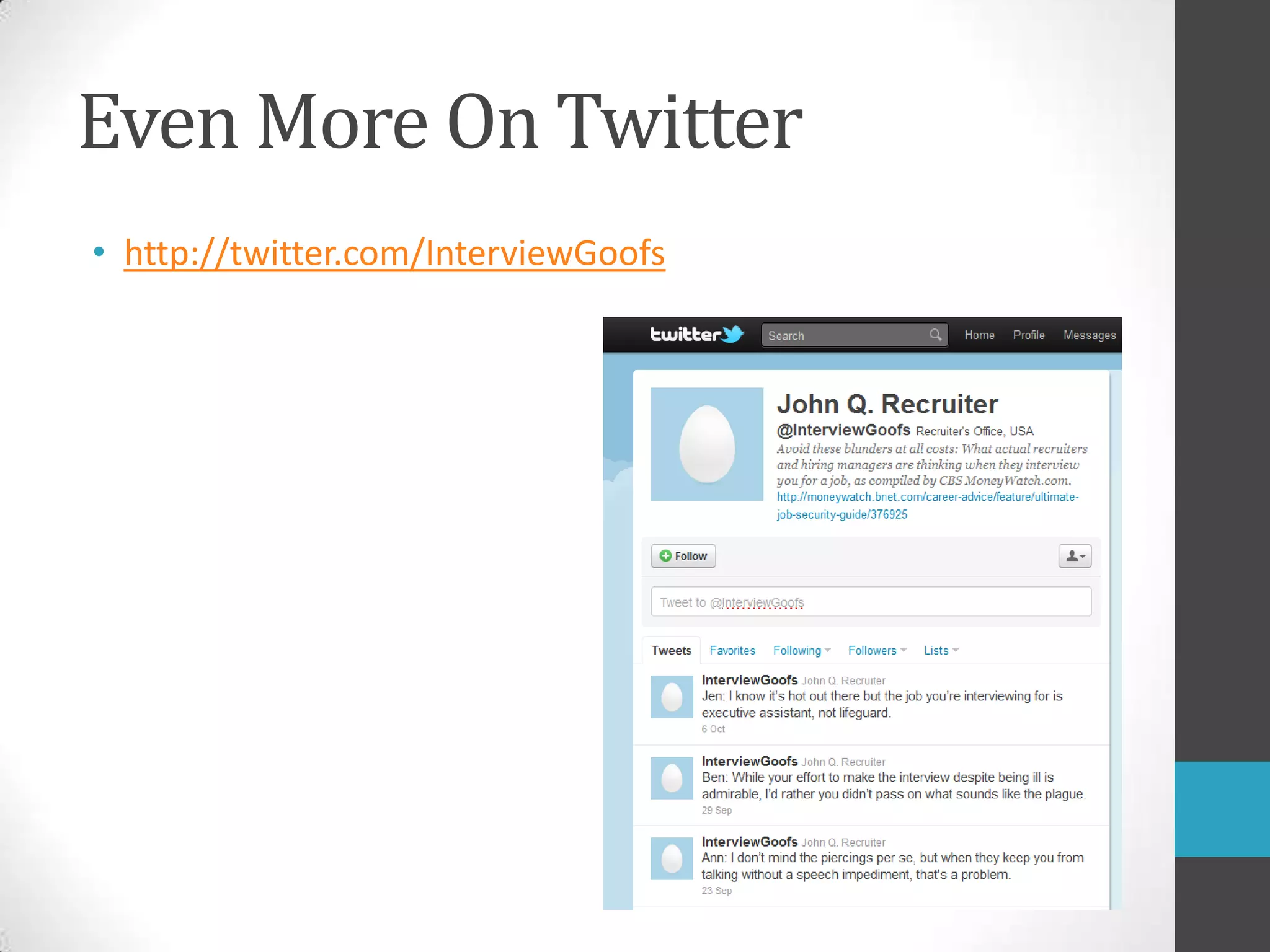 Even More On Twitterhttp://twitter.com/InterviewGoofs