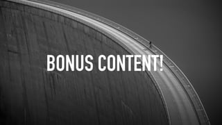 BONUS CONTENT!
 
