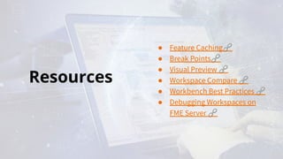 Don’t Bug Out! The Ins and Outs of Debugging FME Workflows | PDF