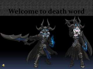 Welcome to death word
 