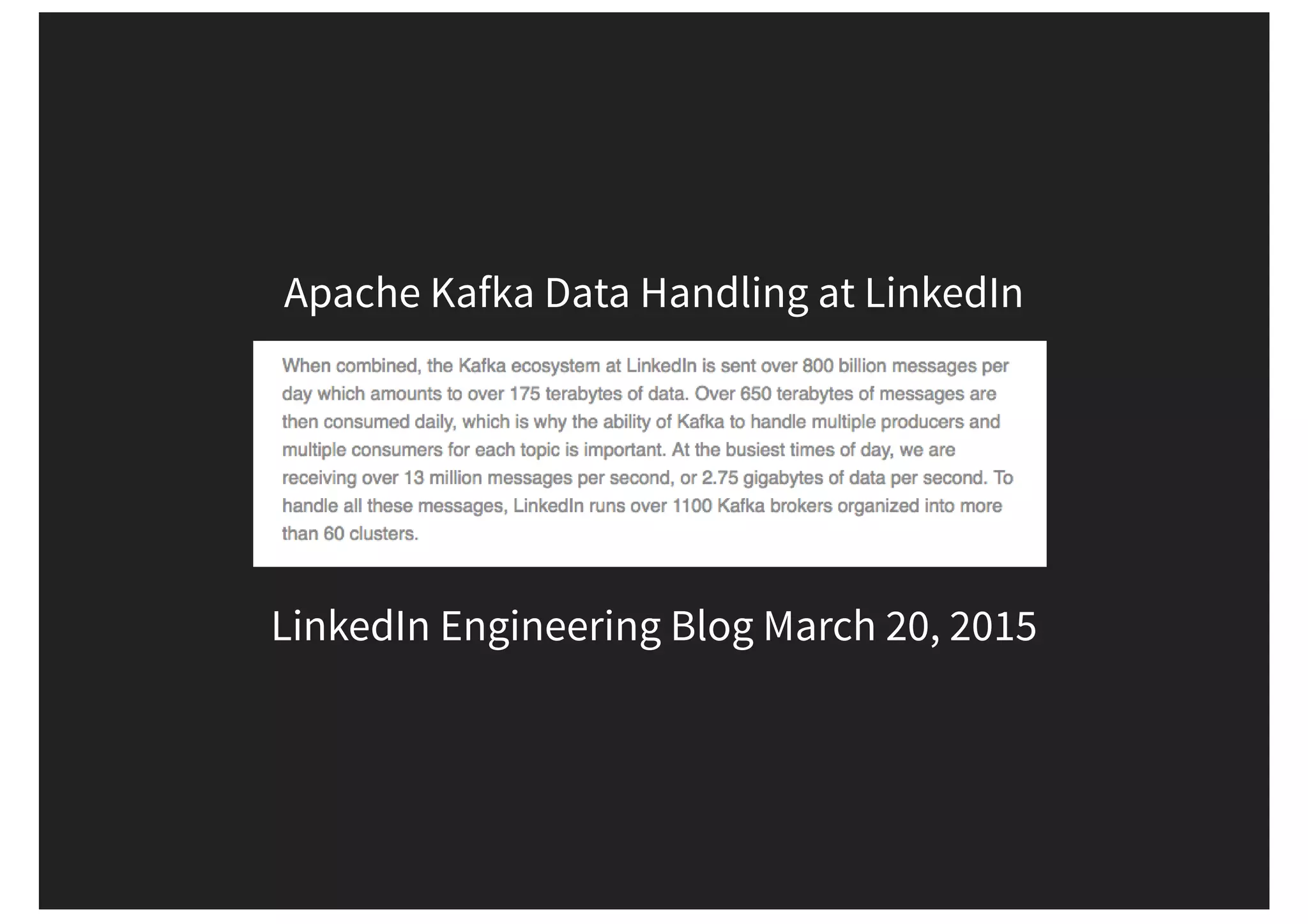 Apache Kafka Data Handling at LinkedIn LinkedIn Engineering Blog March 20, 2015 