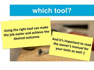 which tool?
 