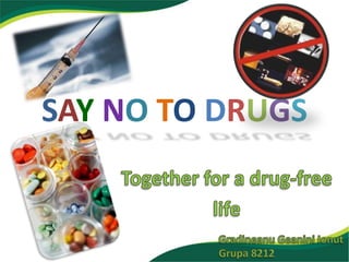 SAY NO TO DRUGS
 
