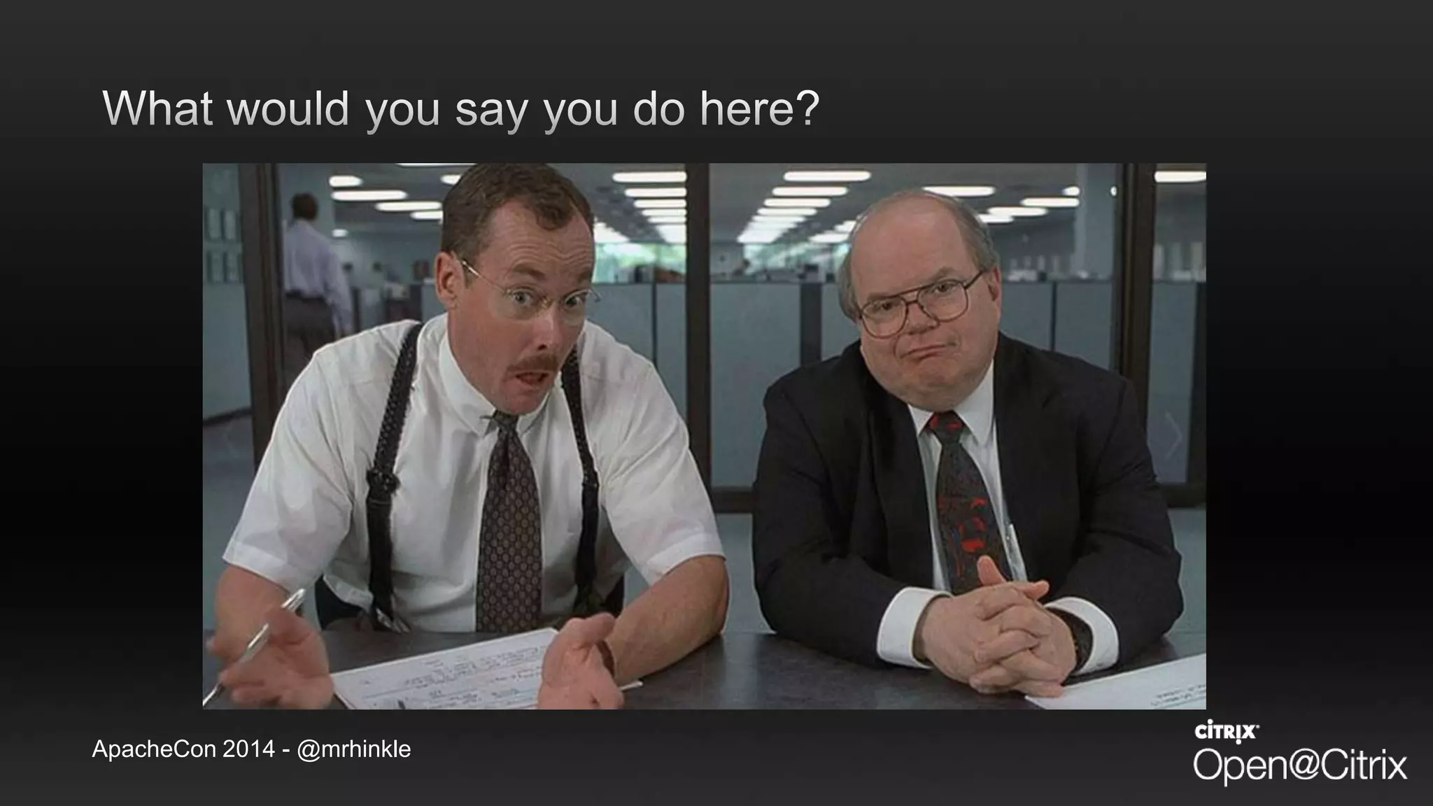 ApacheCon 2014 - @mrhinkle
 