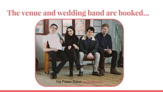 The venue and wedding band are booked...
The Fusion Dukes wedding band
 