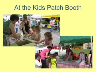 At the Kids Patch Booth
 
